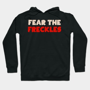 Fear The Freckles Sarcastic Ginger Irish Redhead Hoodie